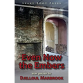 Even Now the Embers