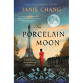 The Porcelain Moon: A Novel of France, the Great War, and Forbidden Love