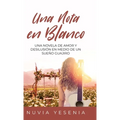 Una Nota En Blanco: Una Novela De Amor Y Desilusión En Medio De Un Sueño Guajiro