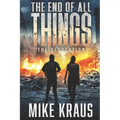 The End of All Things - Book 2: The Desolation: (An Epic Post-Apocalyptic Survival Series)