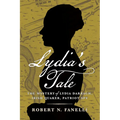 Lydia's Tale: The Mystery of Lydia Darragh, Irish Quaker, Patriot Spy