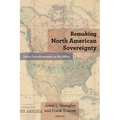 Remaking North American Sovereignty: State Transformation in the 1860s