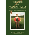 Where the Acorn Falls: a mental wandering of growing up a product of the 1950s