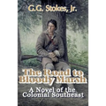The Road to Bloody Marsh: A Novel of King George's War