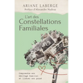 L'art des Constellations Familiales: Comprendre son héritage familial et libérer son passé