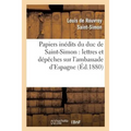 Papiers Inédits Du Duc de Saint-Simon: Lettres Et Dépêches Sur l'Ambassade d'Espagne: , Tableau de la Cour d'Espagne En 1721