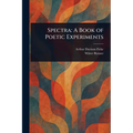 Spectra: A Book of Poetic Experiments