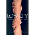 Loyalty: The Reach of the Noble Heart