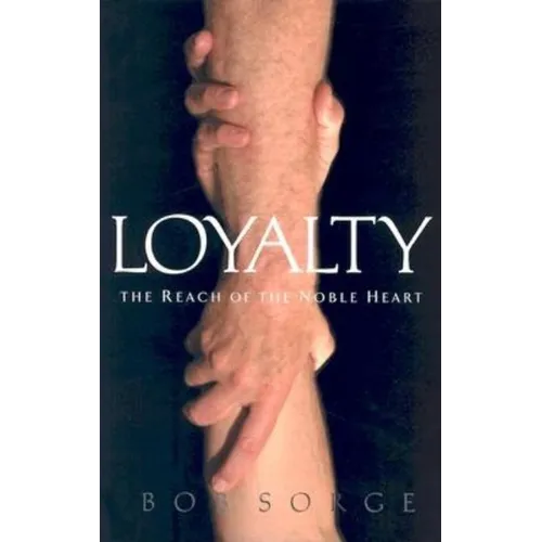 Loyalty: The Reach of the Noble Heart
