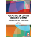 Perspectives on Language Assessment Literacy: Challenges for Improved Student Learning