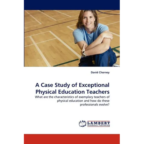 A Case Study of Exceptional Physical Education Teachers