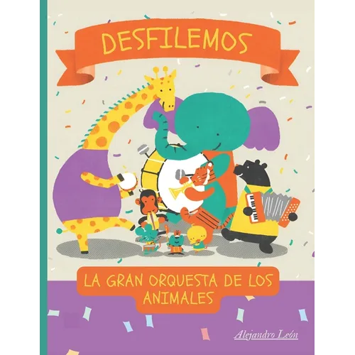 Desfilemos, La gran Orquesta de los Animales: La gran Orquesta de los animales