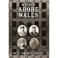 Within Adobe Walls: A history of the Yuma Territorial Prison from 1875 to 1909