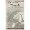 Moment by Moment: Living with a Hole in my Heart