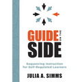 Guide on the Side: Sequencing Instruction for Self-Regulated Learners (a Guide to Self-Regulated Learning)