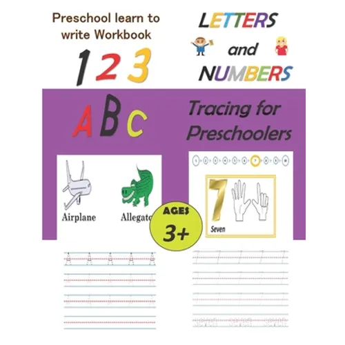 Preschool Learn To Write Workbook, Letters and Numbers Tracing for preschoolers: ABC and 123 Reading and Writing Practice Workbook for kids ages 3-5 w