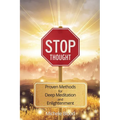 Stop Thought: Proven Methods For Deep Meditation & Enlightenment