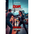 Escape To Safety A Practical Guide to Awareness, Avoidance, and Survival in an Unpredictable World