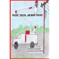 Trucks, Trucks and More Trucks: Trucks, Trucks and More Trucks is a preschool picture book in rhyme about the various types of trucks.