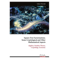 Square-Free Factorizations. Some Cryptological and Other Mathematical Aspects