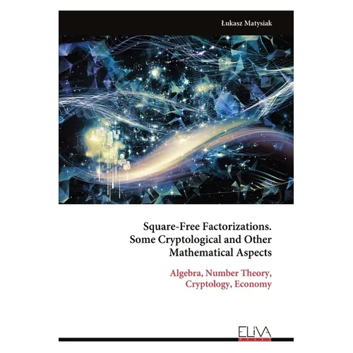Square-Free Factorizations. Some Cryptological and Other Mathematical Aspects
