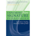 Exploring More Signature Pedagogies: Approaches to Teaching Disciplinary Habits of Mind