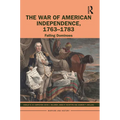 The War of American Independence, 1763-1783: Falling Dominoes