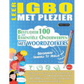 Leer Igbo Met Plezier - Gevorderd: Gemiddeld Tot Moeilijk - Bestudeer 100 Essentiële Onderwerpen Met Woordzoekers - Vol.1