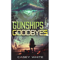 Gunships and Goodbyes