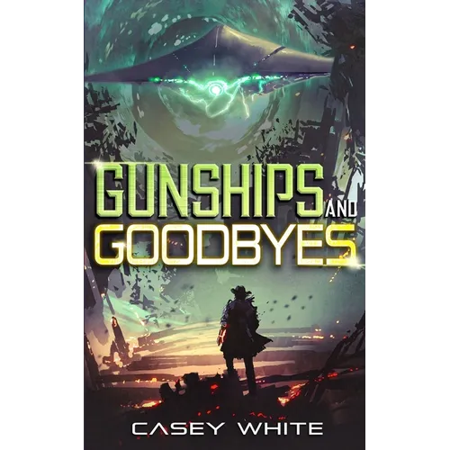 Gunships and Goodbyes