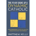 The Four Signs of a Dynamic Catholic: How Engaging 1% of Catholics Could Change the World