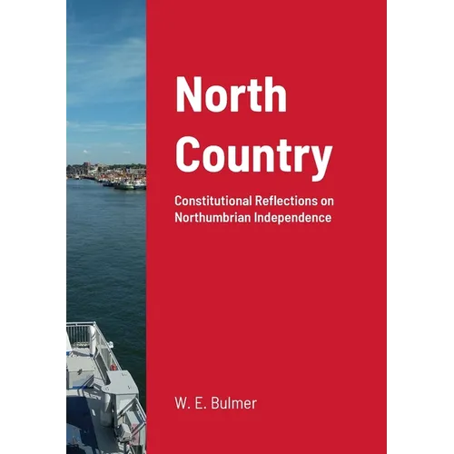 North Country: Constitutional Reflections on Northumbrian Independence