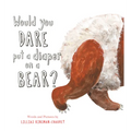 Would You Dare Put a Diaper on a Bear?