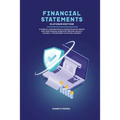 Financial Statements Platinum Edition - A Guide to understanding & creating Financial reports with book keeping analysis for Business owners / investo