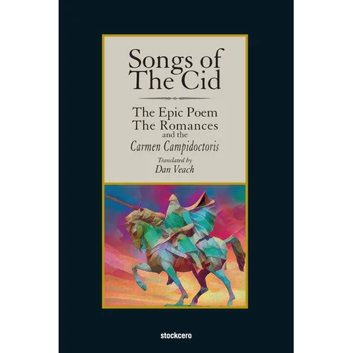 Songs of The Cid - ﻿The Epic Poem the Romances and the Carmen Campidoctori
