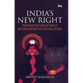 India's New Right: Powering the Current Wave of Nationalism and Civilisational Revival