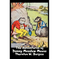 The Adventures of Danny Meadow Mouse by Thornton Burgess, Fiction, Animals, Fantasy & Magic