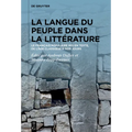 La Langue Du Peuple Dans La Littérature: Le Français Populaire MIS En Texte, de l'Âge Classique À Nos Jours