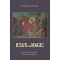 Jesus and Magic: Freeing the Gospel Stories from Modern Misconceptions
