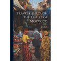 Travels Through the Empire of Morocco