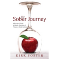 The Sober Journey: A Practical Guide to Health, Nutrition and Fitness in Early Sobriety