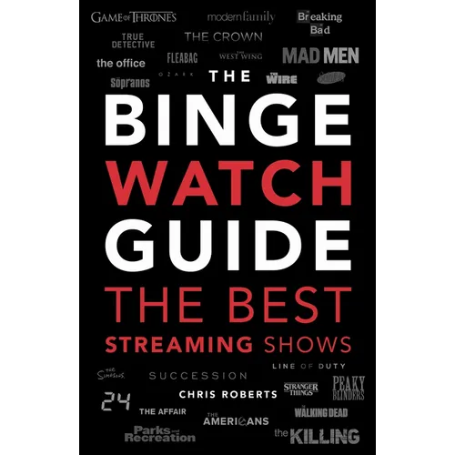 The Ultimate Bingewatching Guide: The Best Television and Streaming Shows Reviewed
