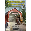 Lancaster County Covered Bridges: A Traveler's Guide