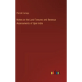 Notes on the Land Tenures and Revenue Assessments of Uper India