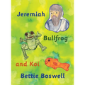 Jeremiah, Bullfrog, and Koi