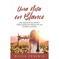 Una Nota En Blanco: Una Novela De Amor Y Desilusión En Medio De Un Sueño Guajiro