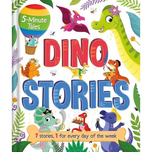5-Minute Tales: Dino Stories: With 7 Stories, 1 for Every Day of the Week