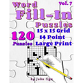 Word Fill-In Puzzles: Fill In Puzzle Book, 120 Puzzles: Vol. 7