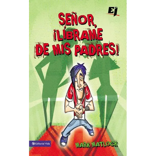 Senor, Librame de mis Padres ! = Wisdom On...Getting Along with My Parents = Wisdom On...Getting Along with My Parents