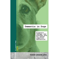 Dementia in Dogs: Diagnosis, therapy, and everyday help for canine cognitive dysfunction